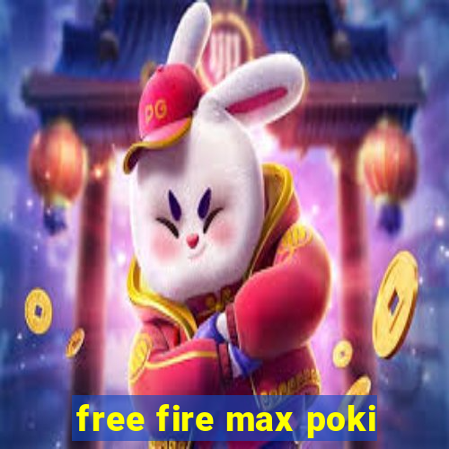 free fire max poki